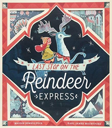 Last Stop on the Reindeer Express Powell-Tuck Maudie