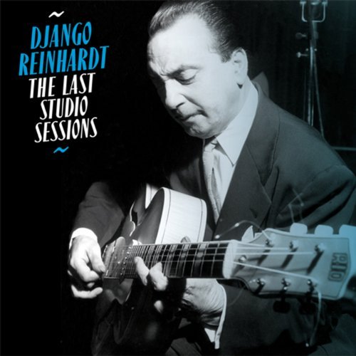 Last Studio Sessions Reinhardt Django