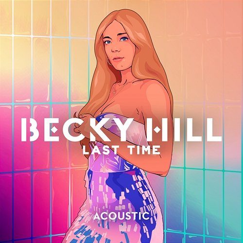 Last Time Becky Hill