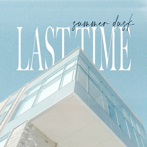 Last Time Summer Dusk