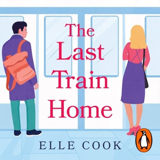 Last Train Home - audiobook Elle Cook