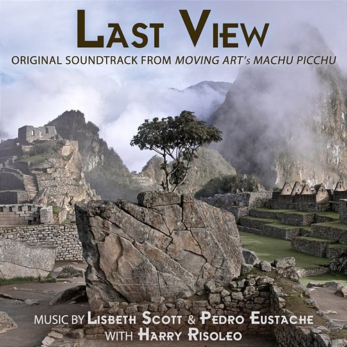 Last View Lisbeth Scott, Pedro Eustache feat. Harry Risoleo