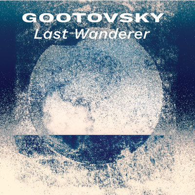 Last Wanderer Gootovsky