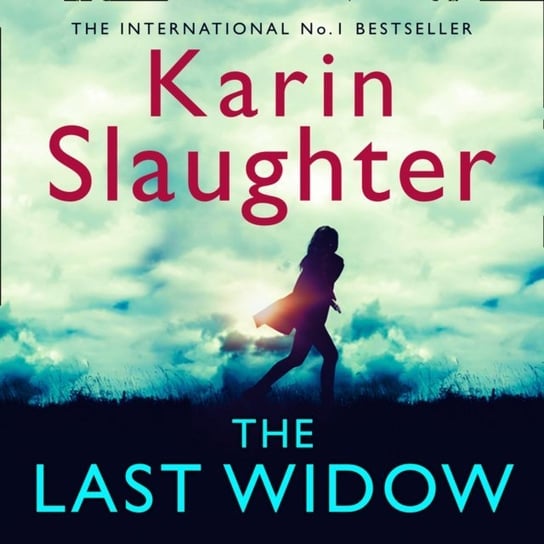 Last Widow (The Will Trent Series, Book 9) Slaughter Karin