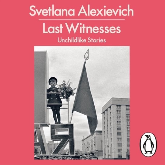 Last Witnesses Alexievich Svetlana