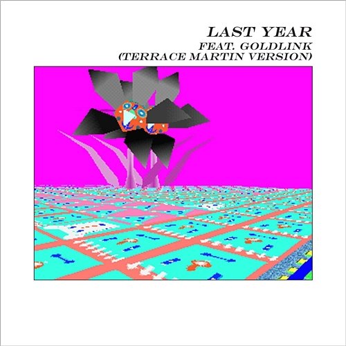 Last Year (feat. GoldLink) (Terrace Martin Version) alt-J feat. GoldLink