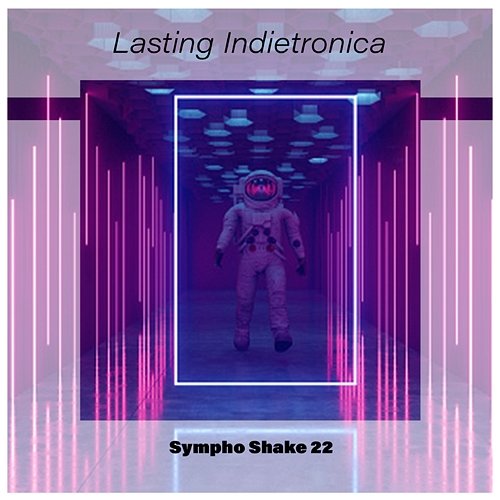 Lasting Indietronica Sympho Shake 22 Various Artists