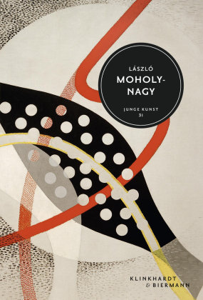 László Moholy-Nagy Klinkhardt & Biermann