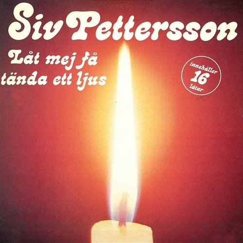 Låt mig få tända ett ljus Siv Pettersson