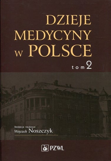 Lata 1914-1944. Dzieje medycyny w Polsce. Tom 2 Opracowanie zbiorowe