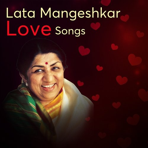 Lata Mangeshkar Love Songs Lata Mangeshkar
