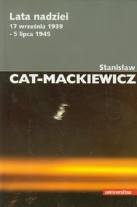 Lata nadziei. 17 września 1939-5 lipca 1945 Cat-Mackiewicz Stanisław