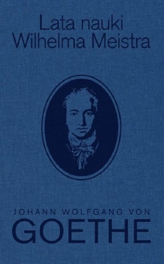 Lata nauki Wilhelma Meistra Goethe Johann Wolfgang