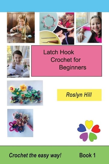 Latch Hook Crochet for Beginners Hill Roslyn
