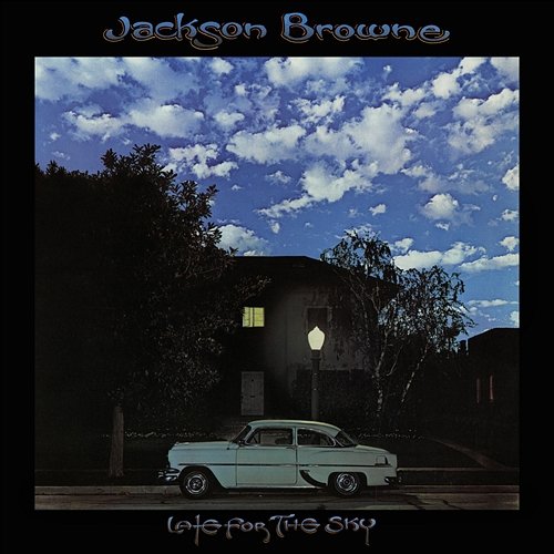 Late for the Sky Jackson Browne
