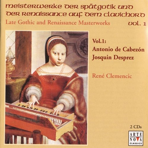Late Gothic and Renaissance Masterworks Vol. 1 René Clemencic