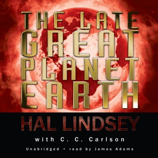 Late Great Planet Earth Carlson C. C., Lindsey Hal