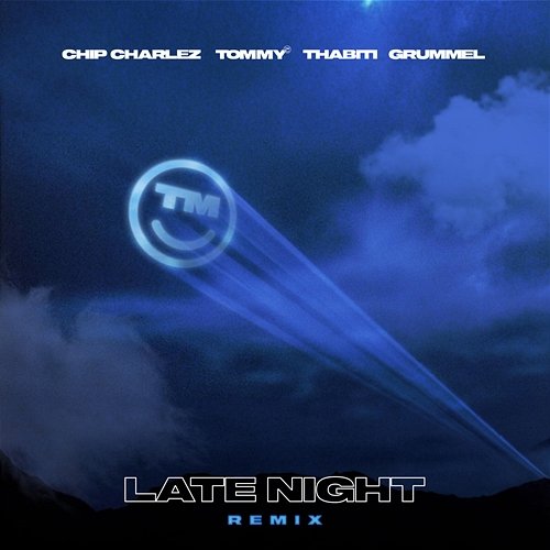 LATE NIGHT Chip Charlez, Tommy, Grummel feat. THABITI