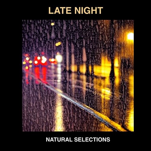 Late Night Natural Selections