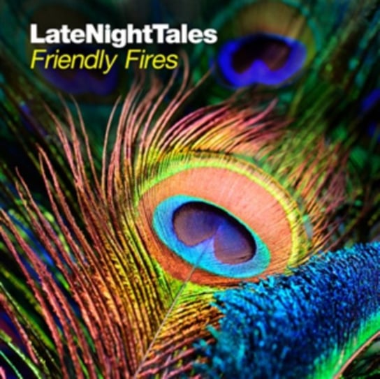 Late Night Tales: Friendly Fires Friendly Fires