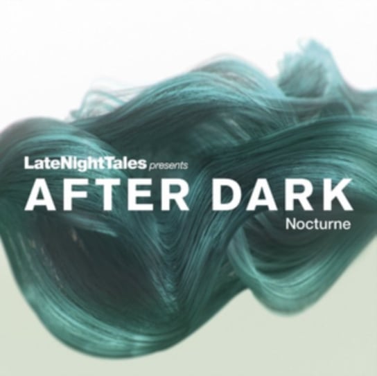 Late Night Tales Presents After Dark Various Artists
