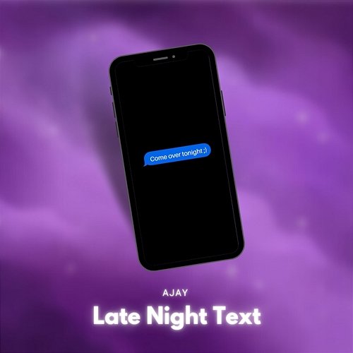 Late Night Text AJAY