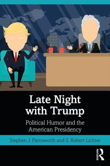 Late Night With Trump: Political Humor And The American Presidency Opracowanie zbiorowe