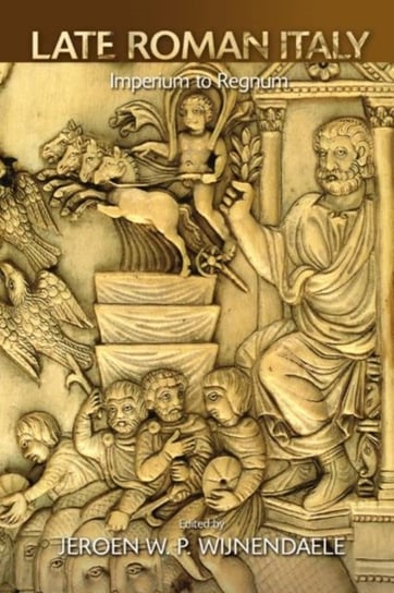 Late Roman Italy: Imperium to Regnum Edinburgh University Press