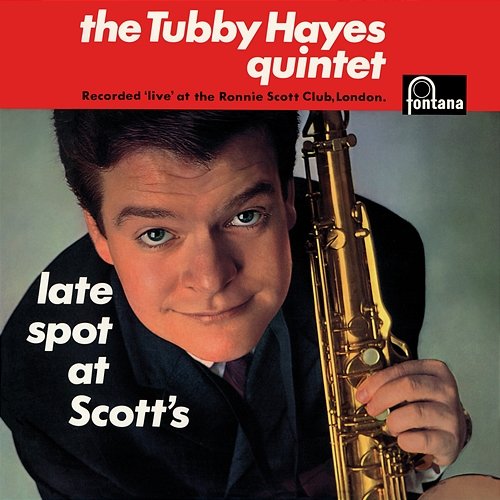Late Spot At Scott's Tubby Hayes Quintet