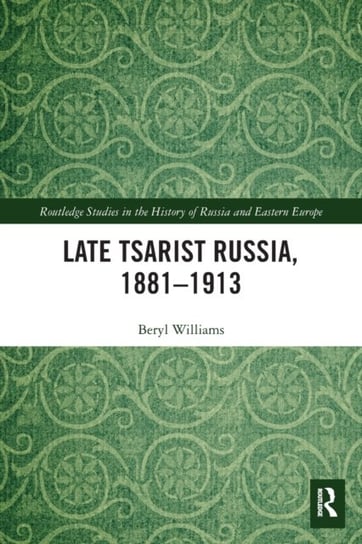 Late Tsarist Russia, 1881-1913 Opracowanie zbiorowe
