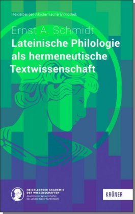 Lateinische Philologie als hermeneutische Textwissenschaft Kröner