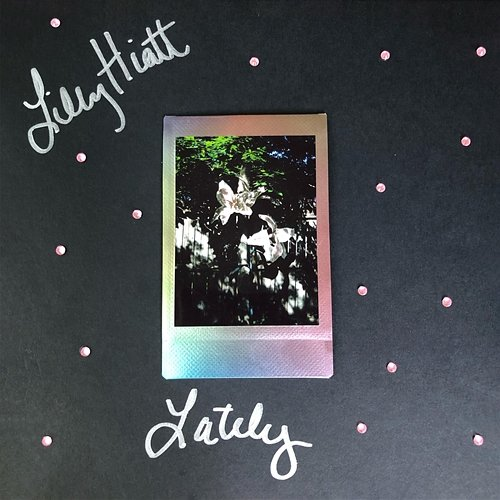 Lately Lilly Hiatt