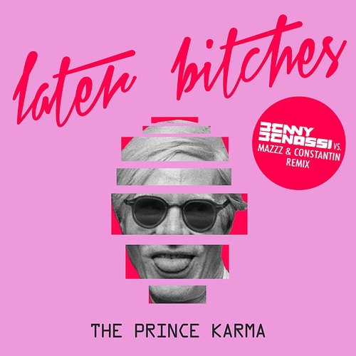 Later Bitches The Prince Karma