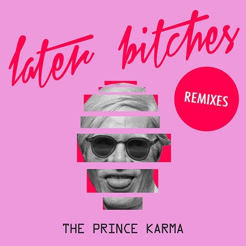Later Bitches The Prince Karma