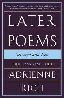 Later Poems: Selected and New Rich Adrienne
