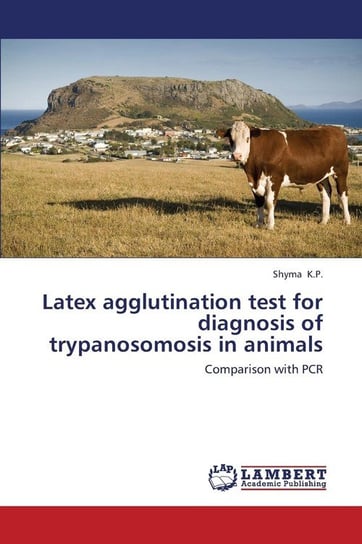 Latex agglutination test for diagnosis of trypanosomosis in animals K.P. Shyma