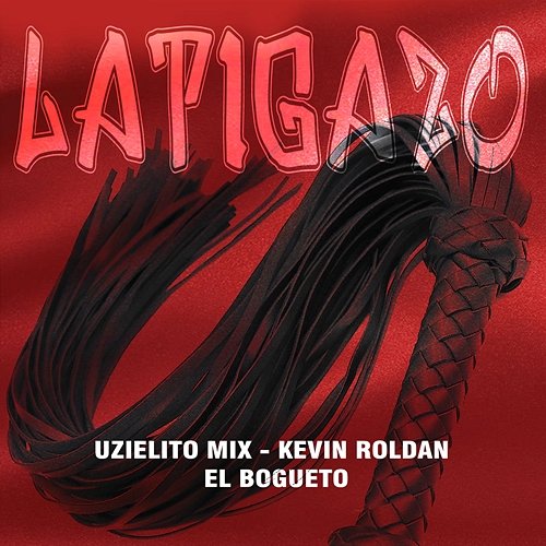 LATIGAZO Uzielito Mix, Kevin Roldán & El Bogueto
