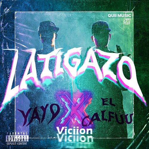 LATIGAZO El Calfuu, Y A Y O & Viciion