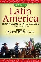 Latin America: Its Problems and Its Promise: A Multidisciplinary Introduction Black Jan Knippers