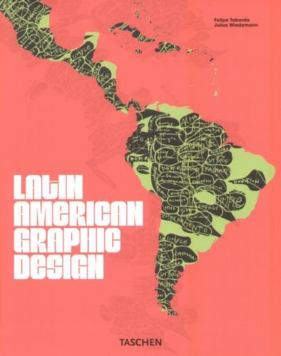 Latin American Graphics Now! Wiedemann Julius, Taborda Felipe