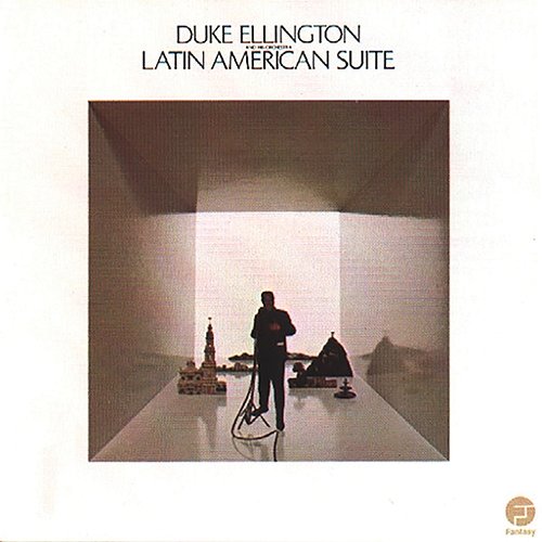 Latin American Suite Duke Ellington and his Orchestra