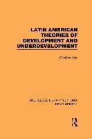 Latin American Theories of Development and Underdevelopment Cristobal Kay