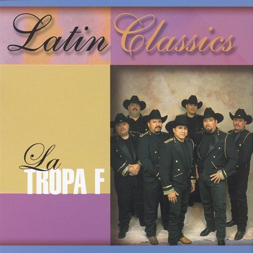 Latin Classics La Tropa F