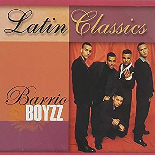Latin Classics Barrio Boyzz