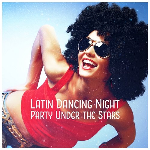 Latin Dancing Night - Party Under the Stars, Vibes from Brazil, Hot Dance, Latino Bar del Mar Grooves Latin Sound Groove
