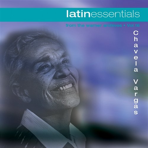 Latin Essentials, Vol. 16 Chavela Vargas