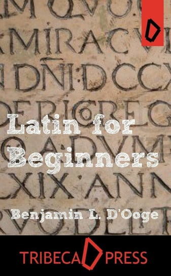 Latin for Beginners Benjamin L. D'Ooge