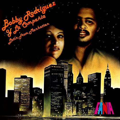 Latin From Manhattan Bobby Rodríguez y la Compañía