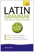 Latin Grammar You Really Need to Know: Teach Yourself Klyve Gregory