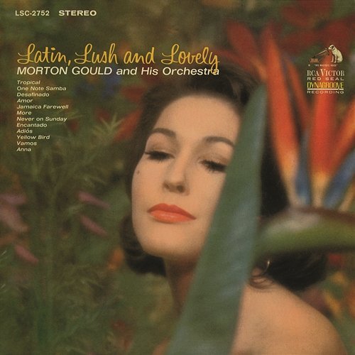 Latin, Lush & Lovely Morton Gould and His Orchestra